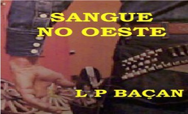 SANGUE NO OESTE – L P BAÇAN
