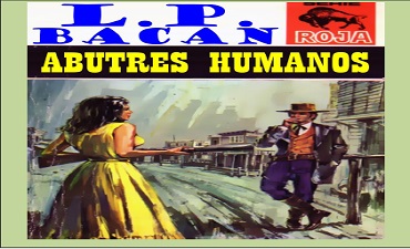 ABUTRES HUMANOS – L. P. BAÇAN