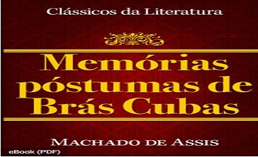 MEMÓRIAS PÓSTUMAS DE BRÁS CUBAS – MACHADO DE ASSIS