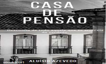 CASA DE PENSÃO – ALUÍSIO AZEVEDO