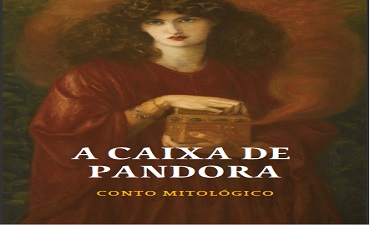 A CAIXA DE PANDORA – CONTO MITOLÓGICO